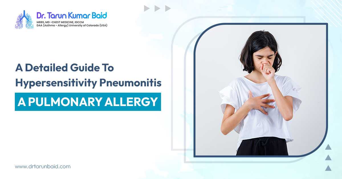 A Detailed Guide To Hypersensitivity Pneumonitis- A Pulmonary Allergy